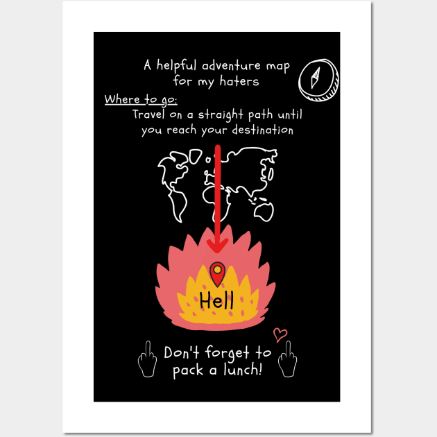 Go to Hell: A Helpful Adventure Map for My Haters Wall Art by Vampyre Zen